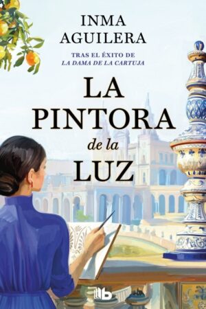 LA PINTORA DE LA LUZ (LA CARTUJA 2)