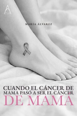 CUANDO EL CANCER DE MAMA PASÓ A SER EL CANCER DE M