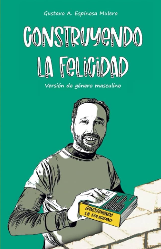 CONSTRUYENDO LA FELICIDAD (MASCULINO)