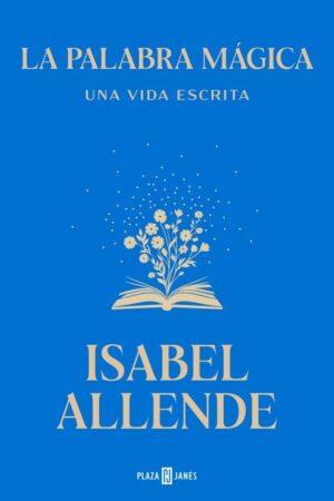 LA PALABRA MAGICA - UNA VIDA ESCRITA