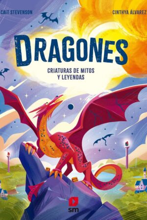DRAGONES.CRIATURAS DE MITOS Y LEYENDAS