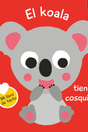 LIBRO TACTO EL KOALA TIENE COSQUILLAS