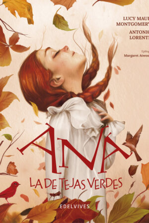 ANA LA DE TEJAS VERDES.(LITERATURA EDELVIVES)