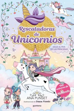 RESCATADORAS DE UNICORNIOS 9 - VIAJE AL PAIS DE LA