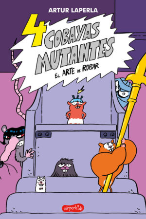 4 COBAYAS MUTANTES 3 EL ARTE DE ROBAR