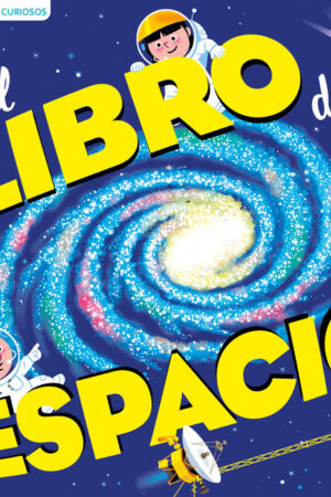Pequeños curiosos: El libro del Espacio