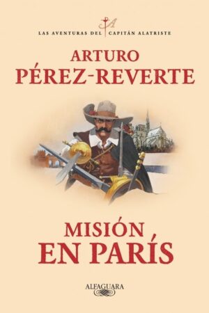 MISION EN PARIS (CAPITAN ALATRISTE 8)