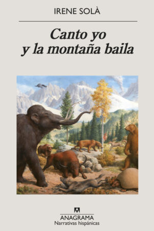 629.CANTO YO Y LA MONTAÑA BAILA.(NARRATIVAS HISPAN