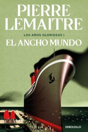 EL ANCHO MUNDO (LOS AÑOS GLORIOSOS 1)