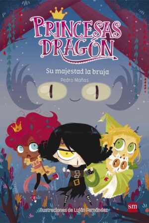 3.SU MAJESTAD LA BRUJA.(PRINCESAS DRAGON)