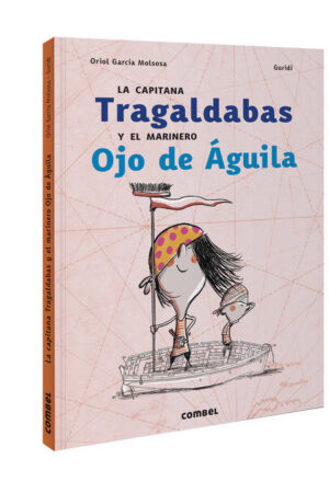 La capitana Tragaldabas y el marinero Ojo de Águil