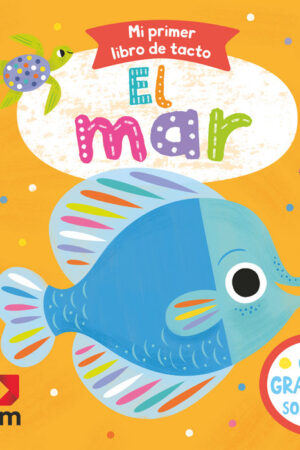MAR, EL.(MI PRIMER LIBRO DE TACTO)