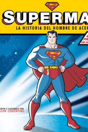 SUPERMAN LA HISTORIA DEL HOMBRE DE ACERO