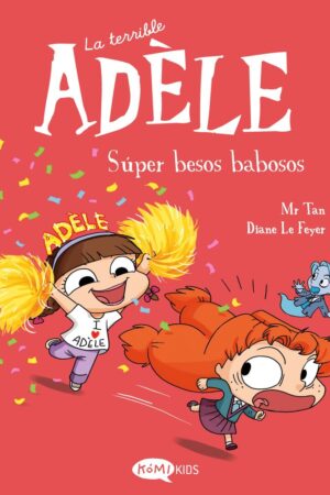LA TERRIBLE ADELE 13 - SUPER BESOS BABOSOS