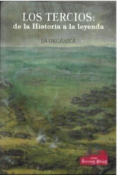 LOS TERCIOS DE LA HISTORIA A LA LEYENDA