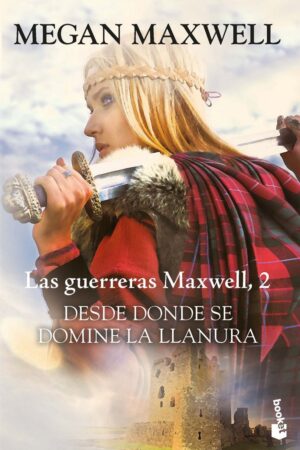 DESDE DONDE SE DOMINE LA LLANURA. LAS GUERRERAS MA