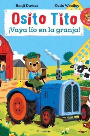 OSITO TITO. ¡VAYA LIO EN LA GRANJA!