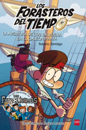 4.AVENTURA DE LOS BALBUENA EN GALEON PIRATA.(FORAS