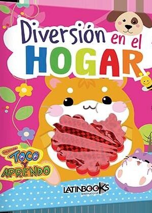 DIVERSION EN EL HOGAR TOCO Y APRENDO