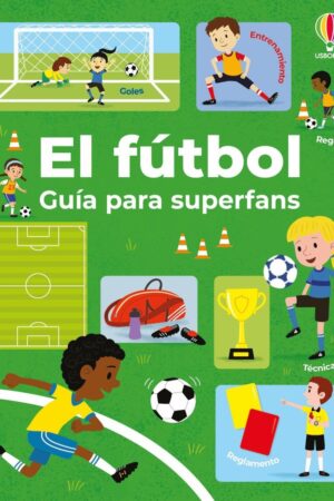 EL FUTBOL - GUIA PARA SUPERFANS