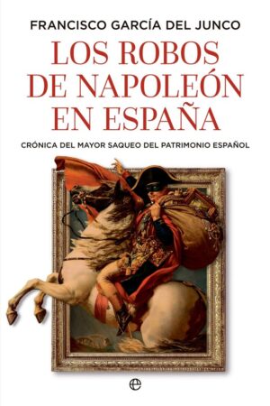 LOS ROBOS DE NAPOLEON EN ESPAÑA