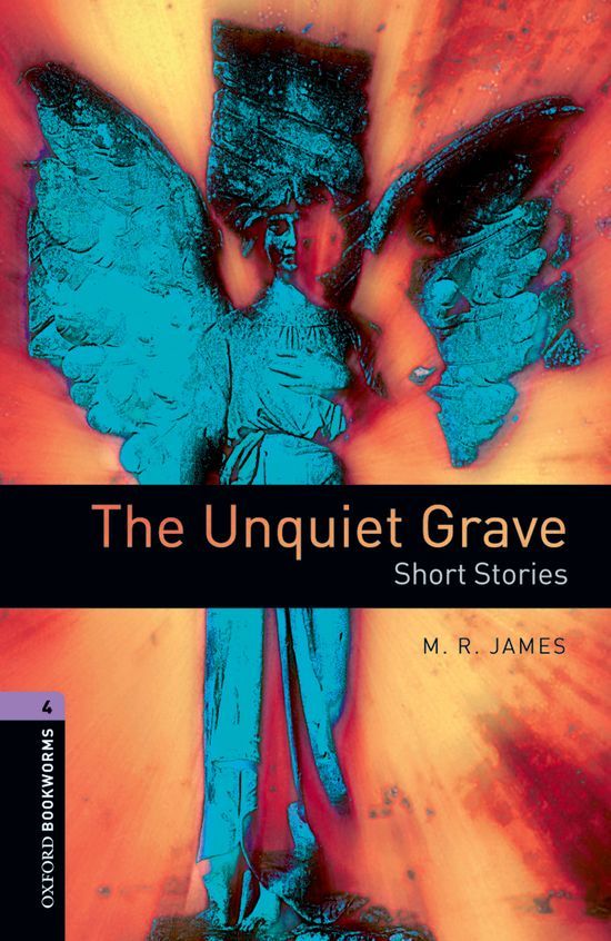 OXFORD BOOKWORMS LIBRARY: LEVEL 4:: THE UNQUIET GR