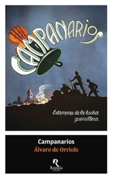CAMPANARIOS. ESTAMPAS DE LA LUCHA GUERRILLERA