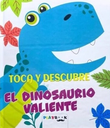 TOCA Y DESCUBRE EL DINOSAURIO VALIENTE