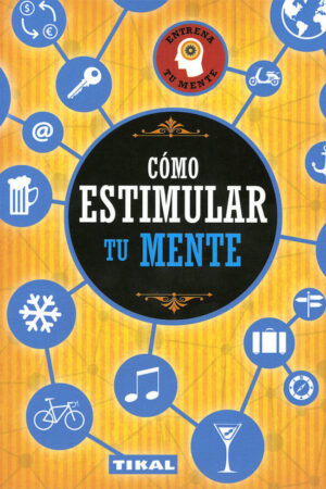 COMO ESTIMULAR TU MENTE