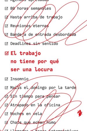 EL TRABAJO NO TIENE POR QUE SER UNA LOCURA