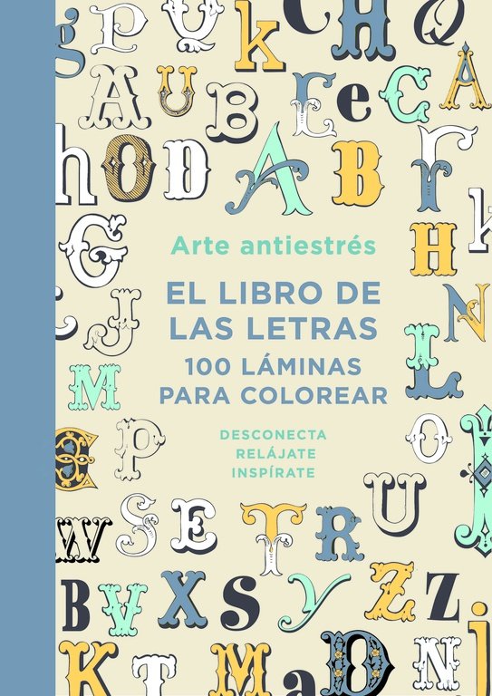 ARTE ANTIESTRES:100 LAMINAS COLOREAR.(LIBRO DE LET