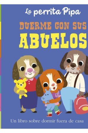 LPE.LA PERRITA PIPA DUERME CON ABUELOS