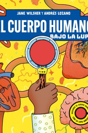 BLL.EL CUERPO HUMANO BAJO LA LUPA