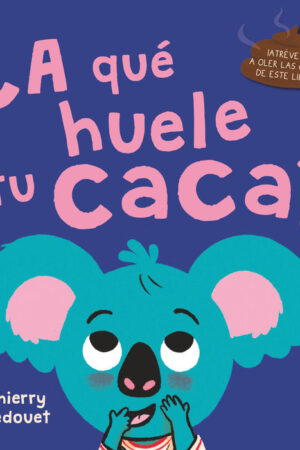 ¿A QUÉ HUELE TU CACA