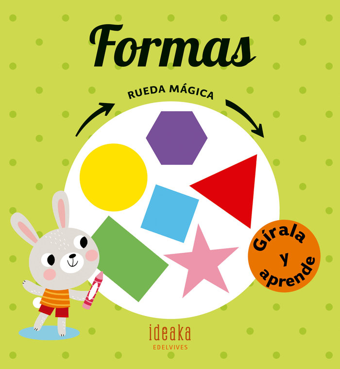 FORMAS.(IDEAKA, COLECCION RUEDA MAGICA)