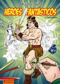 HEROES FANTASTICOS (DIBUJO Y PINTO)