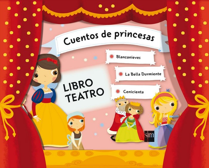 CUENTOS DE PRINCESAS.(LIBRO TEATRO)