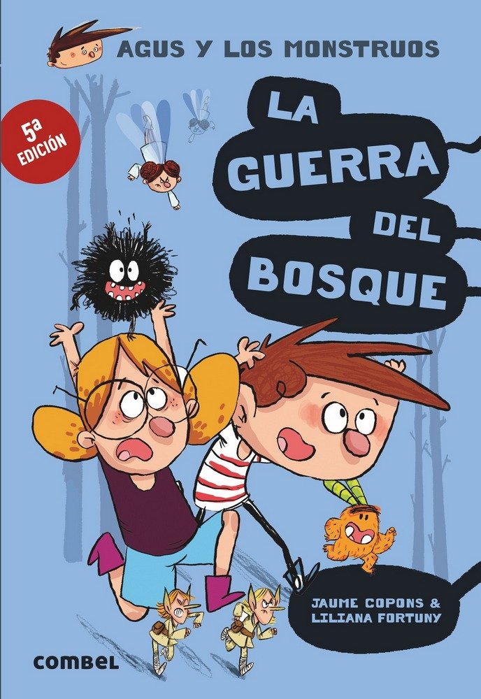 4.GUERRA DEL BOSQUE, LA.(AGUS Y LOS MONSTRUOS)