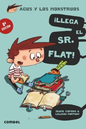 1.­LLEGA EL SR.FLAT!.(AGUS Y LOS MONSTRUOS)