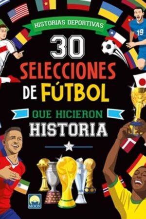 30 SELECCIONES FUTBOL QUE HICIERON HIST