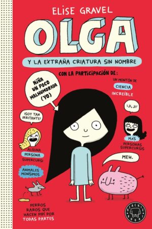 OLGA Y LA EXTRAÑA CRIATURA SIN NOMBRE NUEVA EDICIO