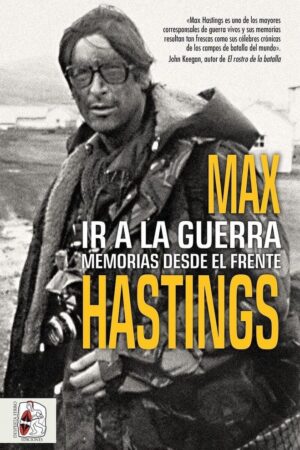 Ir a la guerra. Memorias desde el frente