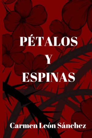 PÉTALOS Y ESPINAS