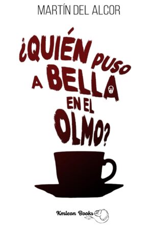 ¿QUIÉN PUSO A BELLA EN EL OLMO?