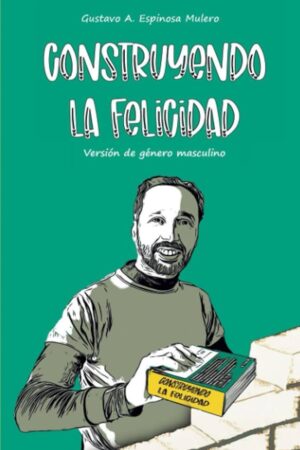 CONSTRUYENDO LA FELICIDAD (MASCULINO)