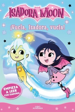 Empieza a leer con Isadora Moon 2 - ¡Vuela, Isadora, vuela!