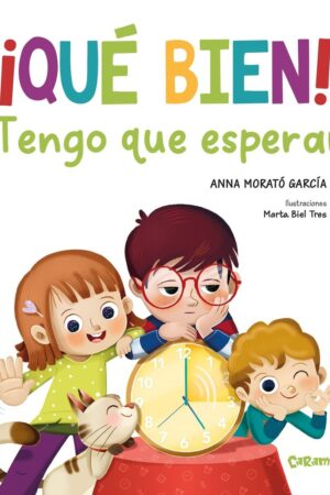 ¡Qué bien! Tengo que esperar