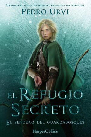 El refugio secreto (El Sendero del Guardabosques, Libro 5)