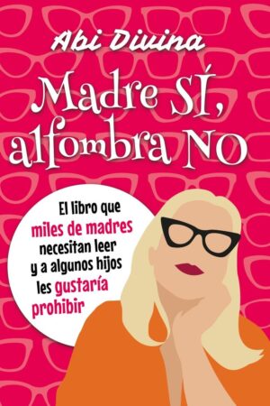 Madre sí, alfombra no