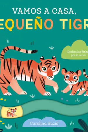 Vamos a casa, pequeño tigre